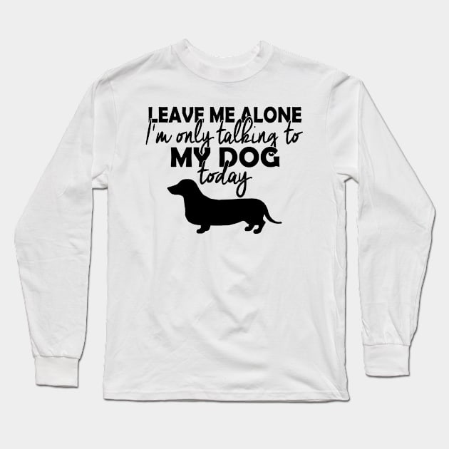 my dog today Long Sleeve T-Shirt by FUNNY LIFE